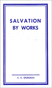 Salvation by Works by Charles Haddon Spurgeon