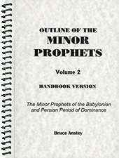 Outline of the Minor Prophets: Volume 2, The Minor Prophets of the Babylonian and Persian Periods of Dominance by Stanley Bruce Anstey