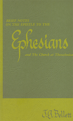 Brief Notes on Ephesians and the Church at Thessalonica by John Gifford Bellett