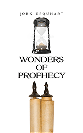 Wonders of Prophecy by John Urquhart