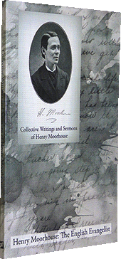 Collective Writings and Sermons of Henry Moorhouse by H. Moorhouse