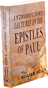 Lectures Introductory to Paul's Epistles by William Kelly