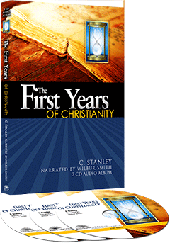 The First Years of Christianity: And What Is the Church? by Charles Stanley