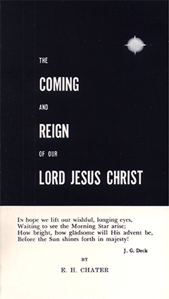 The Coming and Reign of Our Lord Jesus Christ by Edward Henry Chater