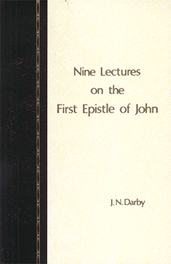 Nine Lectures on the First Epistle of John by John Nelson Darby