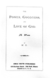 The Power, Goodness, and Love of God by William T. Trotter
