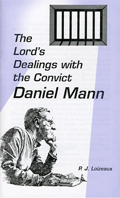 The Lord's Dealings With the Convict Daniel Mann by Paul Jacques Loizeaux