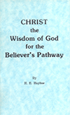 Christ the Wisdom of God for the Believer's Pathway by Henry Edward Hayhoe