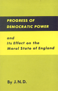 The Progress of Democratic Power and Its Effect on the Moral State of England by John Nelson Darby
