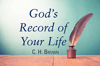 God's Record of Your Life by C. H. Brown