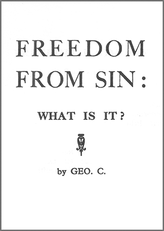 Freedom From Sin: What Is It? by George Cutting