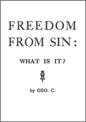 Freedom From Sin: What Is It? by George Cutting