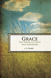 Grace: The Power of Unity and Gathering by John Nelson Darby