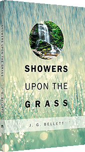 Showers Upon the Grass: Being a Few Brief Letters and Papers by John Gifford Bellett