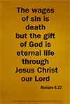 Scripture Poster: The wages of sin is death, but the gift of God … Romans 6:23 by TBS