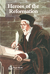 Heroes of the Reformation by F.G. Llewellin