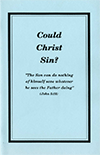 Could Christ Sin? by Roy A. Huebner