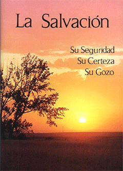 La Salvación: Su Seguridad, Su Certeza, Su Gozo by George Cutting
