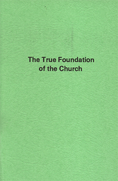 The True Foundation of the Church by Paul Bryan Geveden & Franklin Clifford Blount