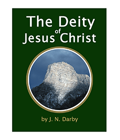 The Deity of Jesus Christ: REPLACED BY #42811. by John Nelson Darby