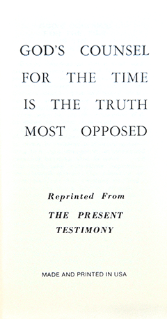 God's Counsel for the Time Is the Truth Most Opposed