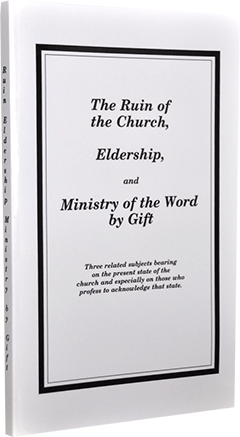 The Ruin of the Church, Eldership, and Ministry of the Word of God by Roy A. Huebner