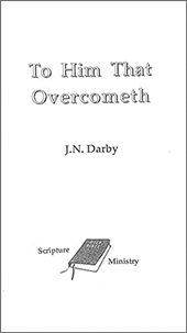 To Him That Overcometh: Revelation 2 by John Nelson Darby