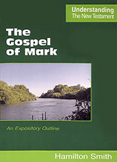 The Gospel of Mark: An Expository Outline by Hamilton Smith