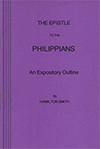 The Epistle to the Philippians: An Expository Outline by Hamilton Smith