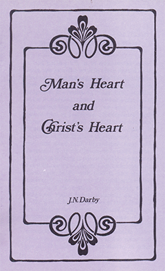Man's Heart and Christ's Heart by John Nelson Darby