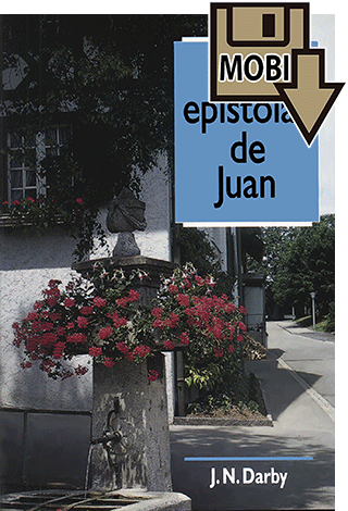 Spanish Notas Sobre las Epístolas de Juan by John Nelson Darby