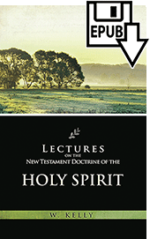 Lectures on the Doctrine of the Holy Spirit by William Kelly
