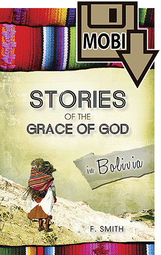 Stories of the Grace of God in Bolivia by Frances Smith