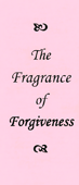 The Fragrance of Forgiveness by John A. Kaiser