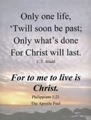 Small Frameable 8.5" x 11" C.T. Studd Scenic Poetry Text: (Sunset Sea) Only one life, 'Twill soon be past; Only what's done for Christ will last. For to me to live is Christ. Philippians 1:21 by ShareWord Wall Witness