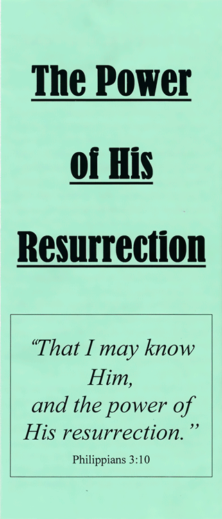 The Power of His Resurrection: Philippians 3:10 by Wm. C. Reid