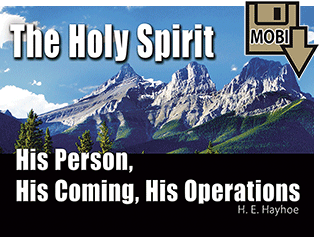 The Holy Spirit: His Person, His Coming, His Operations by Henry Edward Hayhoe