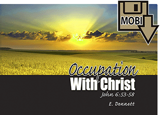 Occupation With Christ by Edward B. Dennett