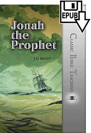 Practical Lessons for Our Admonition From Jonah the Prophet by John Gifford Bellett