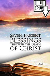 Seven Present Blessings Through the Death of Christ by Hugh Henry Snell
