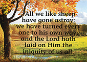 7" x 5" Small Frameable Text Card: (Fall Pasture) All we like sheep . . . . Isaiah 53:6 (complete) by IBH