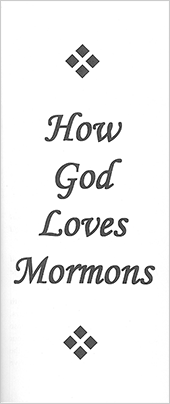 How God Loves Mormons by John A. Kaiser
