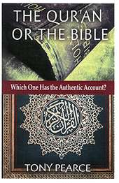 The Qur'an or the Bible: Which One Has the Authentic Account? by T. Pearce