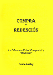 Compra y Redención: La Diferencia Entre "Comprado" y "Redimedo" by Stanley Bruce Anstey