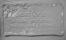 Plaster Casting Mold: Jesus Christ the Same . . .(entire verse). Heb. 13:8