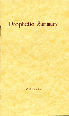 A Prophetic Summary by Clarence E. Lunden