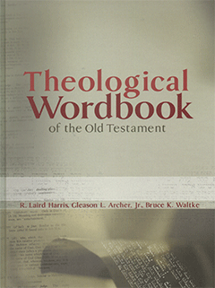 Theological Wordbook of the Old Testament by Harris, Archer & Waltke