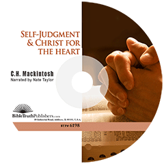 Self-Judgment & Christ for the Heart by Charles Henry Mackintosh