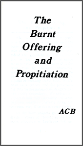 The Burnt Offering and Propitiation by Arthur Copeland Brown