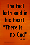 Scripture Poster: The fool hath said in his heart, "There is no God". Psalm 53:1 by TBS